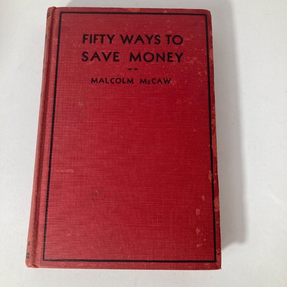 1933 Fifty Ways To Save Money by Malcolm McCaw Foxing